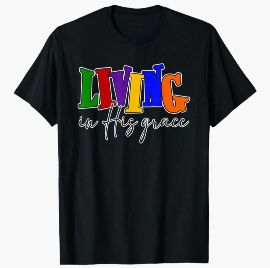 Living by His Grace T-shirt