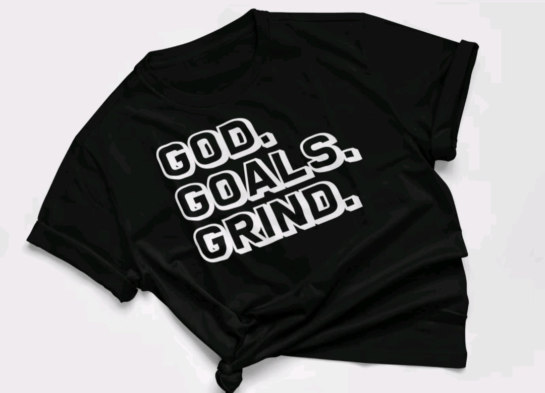 God. Goals. Grind. T-Shirt