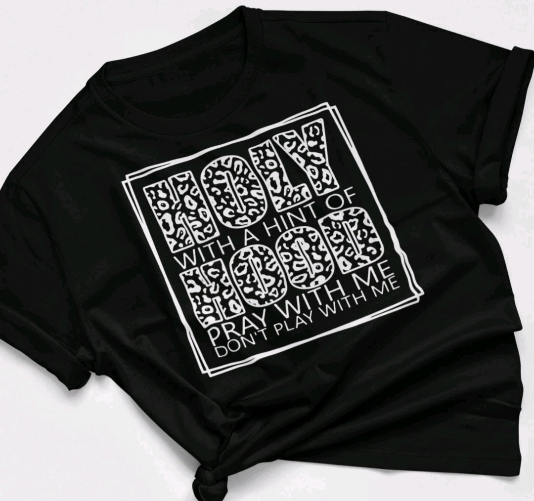 Holy with a Hint of Hood T-Shirt